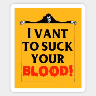 I Vant To Suck Your Blood! Sticker